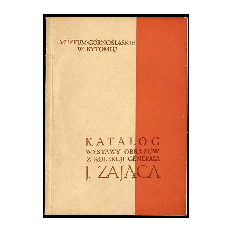 Katalog wystawy obrazów z kolekcji Gen[erała] Józefa Zająca