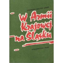 W Armii Krajowej na Śląsku