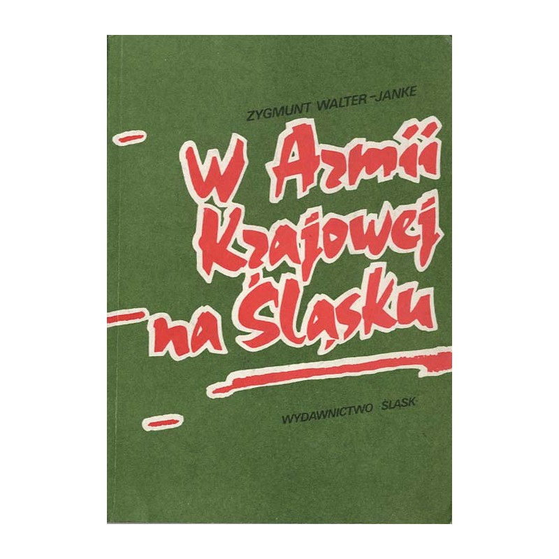 W Armii Krajowej na Śląsku