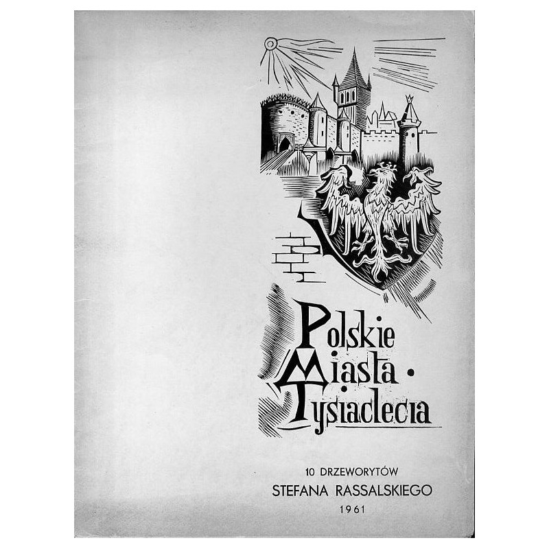 "Polskie Miasta Tysiąclecia. 10 DRZEWORYTÓW STEFANA RASSALSKIEGO 1961"