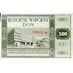 Budujemy Wspólny Dom. Komitet Budowy Centralnego Domu Zjednoczonej Partii Klasy Robotniczej 500 zł 739851 / "BUDUJEMY WSPÓLNY DO