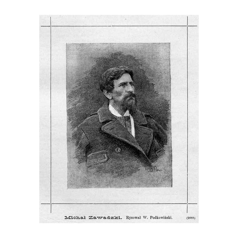 "Michał Zawadzki. Rysował W. Podkowiński. (2088)"