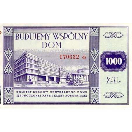 Budujemy Wspólny Dom. Komitet Budowy Centralnego Domu Zjednoczonej Partii Klasy Robotniczej 1000 zł 170632 / "BUDUJEMY WSPÓLNY D