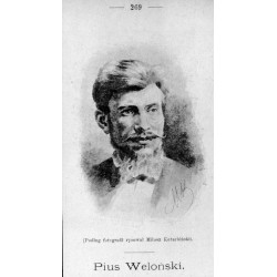 "(Podług fotografii rysował Miłosz Kotarbiński). Pius Weloński."