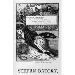 Stefan Batory / "STEFAN BATORY. Inaczéj geniusz zawistny narodu [...]"