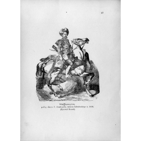 "Wódz lisowczyków, podług obrazu P. Rembrandta, malarza holenderskiego r. 1636. (Rysował Kossak)."