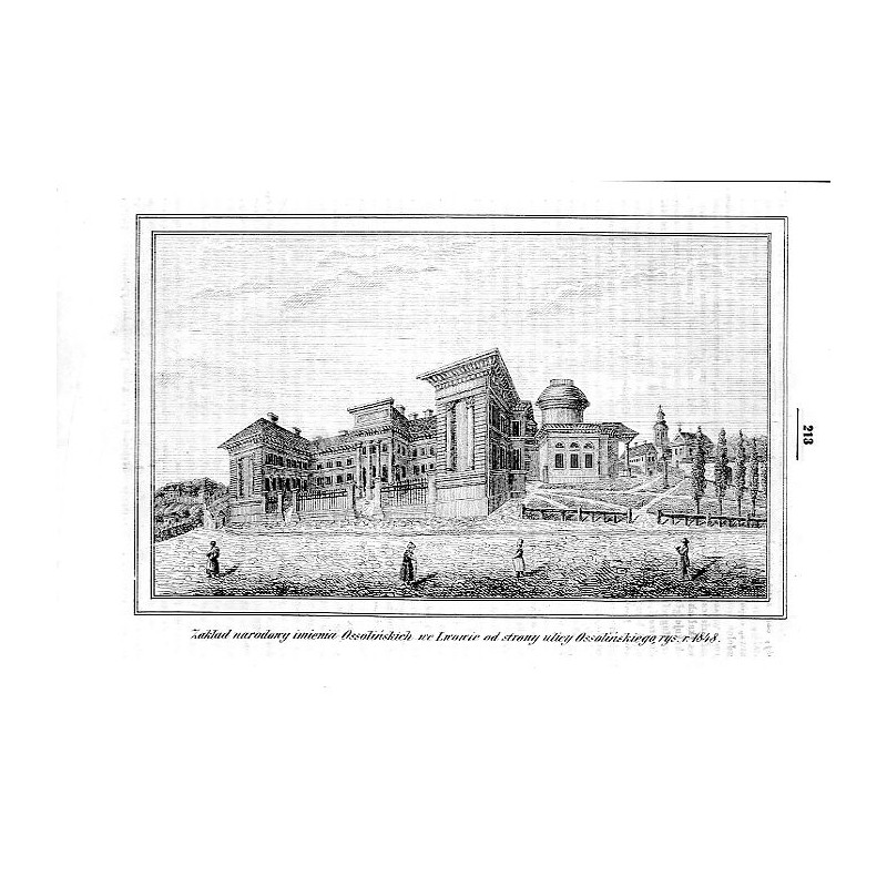 "Zakład narodowy imienia Ossolińskich we Lwowie od strony ulicy Ossolińskiego, rys. r. 1848."