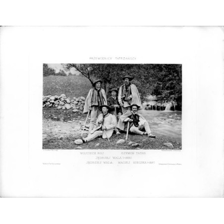 Przewodnicy tatrzańscy. Wojciech Roj. Szymon Tatar. Jędrzej Wala (+1896) Jędrzej Wala. Maciej Sieczka (+1897) / "PRZEWODNICY TAT