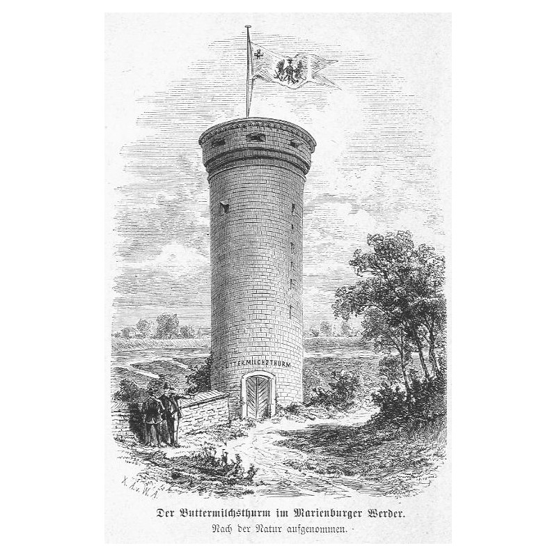 "Der Buttermilchsthurm im Marienburger Werder. Nach der Natur aufgenommen."