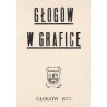 Głogów w grafice / "GŁOGÓW W GRAFICE"