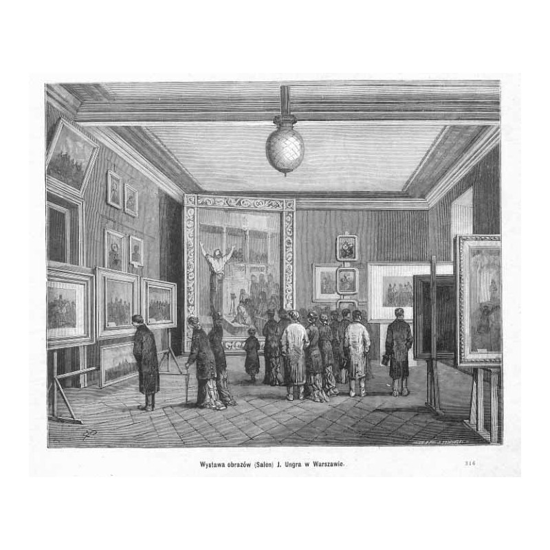 "Wystawa obrazów (Salon) J. Ungra w Warszawie. 316"