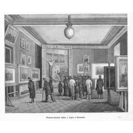"Wystawa obrazów (Salon) J. Ungra w Warszawie. 316"