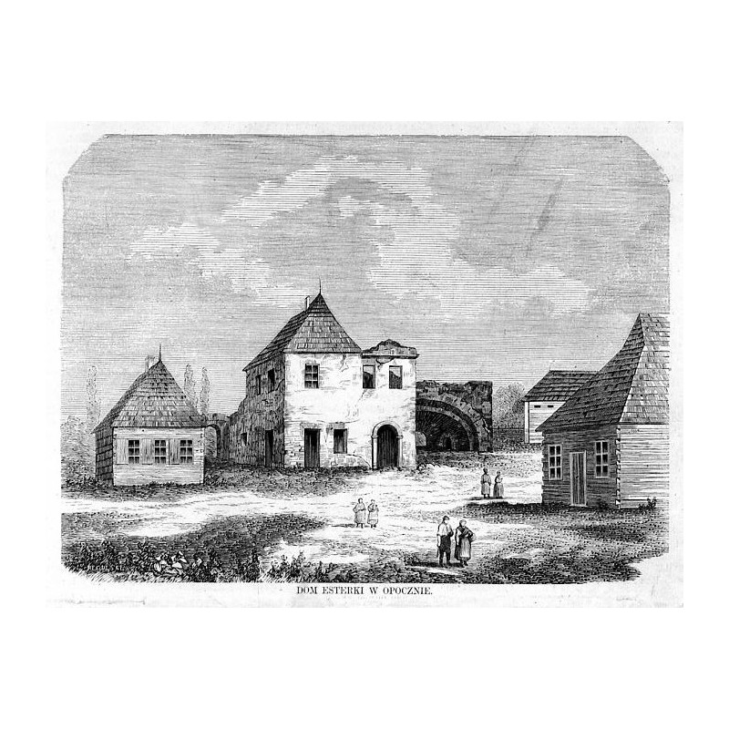 Dom Esterki w Opocznie / "DOM ESTERKI W OPOCZNIE."