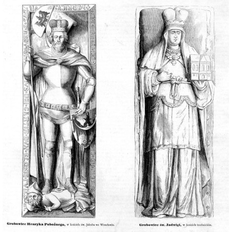 [1] "Grobowiec Henryka Pobożnego, w kościele św. Jakuba we Wrocławiu" [2] "Grobowiec św. Jadwigi, w kościele trzebnickim."