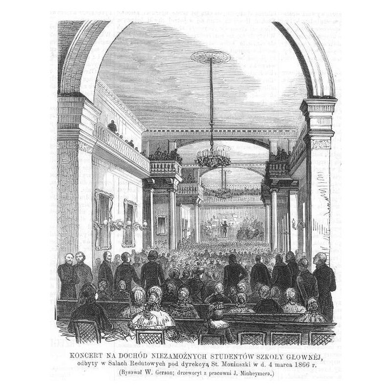 Koncert na dochód niezamożnych studentów Szkoły Głównej, odbyty w Salach Redutowych pod dyrekcją St. Moniuszki w d. 4 marca 1866