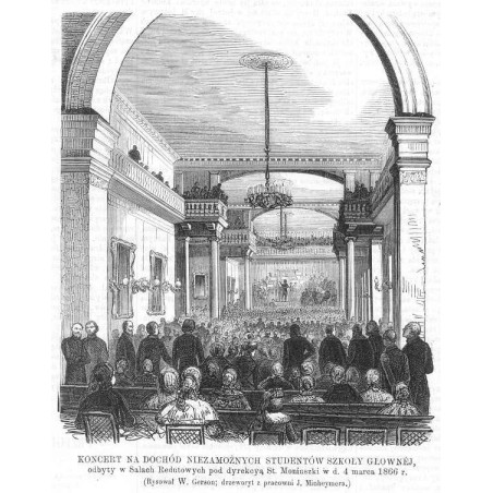 Koncert na dochód niezamożnych studentów Szkoły Głównej, odbyty w Salach Redutowych pod dyrekcją St. Moniuszki w d. 4 marca 1866