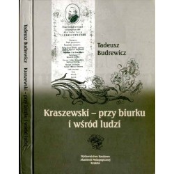 Kraszewski - przy biurku i wśród ludzi