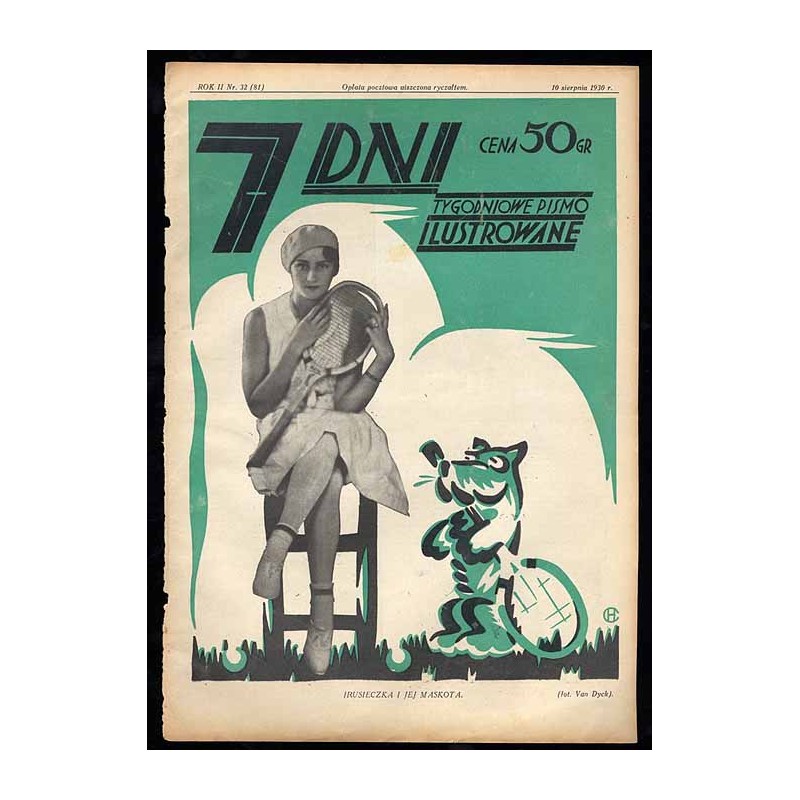 7 Dni. Tygodniowe pismo ilustrowane. R. 2 (1930). Nr 32 (81) (10 sierpnia 1930) / okładka z fotomontażem z motywem tenisowym "Ir
