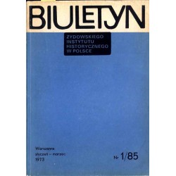 Biuletyn Żydowskiego Instytutu Historycznego w Polsce. 1973. Nr 1 (85) (Styczeń - Marzec 1973) / W 30 rocznicę powstania w getci