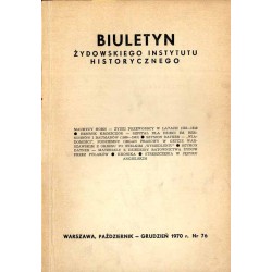 Biuletyn Żydowskiego Instytutu Historycznego. 1970. Nr 76 (Październik - Grudzień 1970)