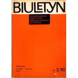 Biuletyn Żydowskiego Instytutu Historycznego w Polsce. 1974. Nr 2 (90) (Kwiecień - Czerwiec 1974)