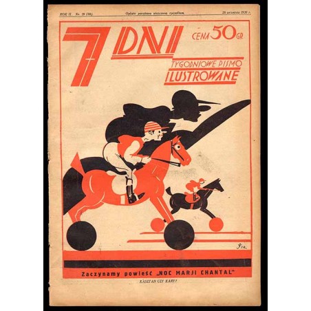 7 Dni. Tygodniowe pismo ilustrowane. R. 2 (1930). Nr 39 (88) (28 września 1930) / okładka "Kasztan czy kary" Jerzego Radlicza /