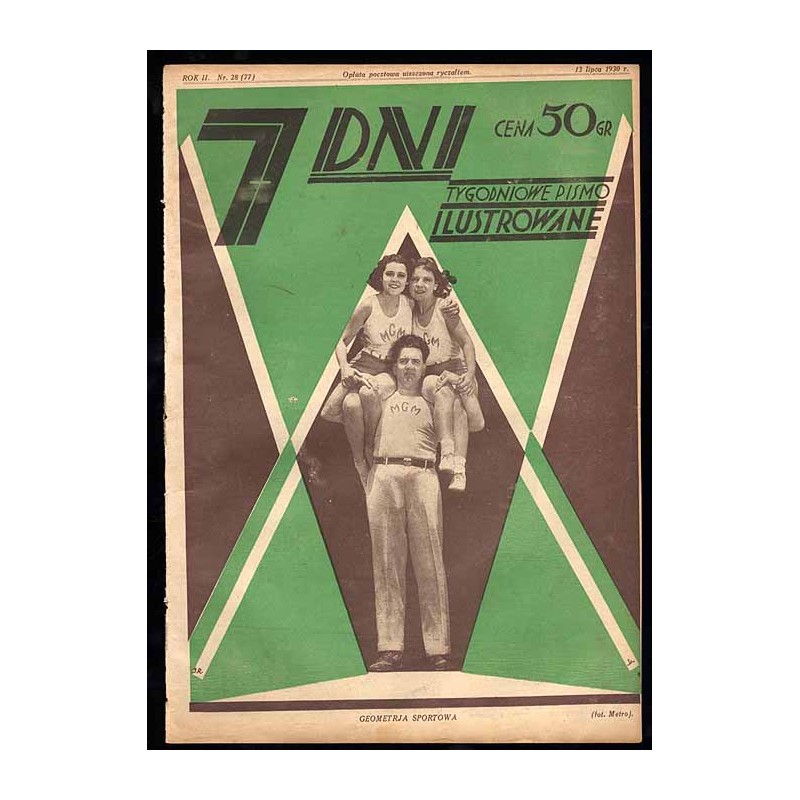 7 Dni. Tygodniowe pismo ilustrowane. R. 2 (1930). Nr 28 (77) (13 lipca 1930) / okładka z fotomontażem "Geometrja sportowa" Jerze