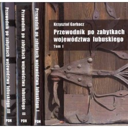 Przewodnik po zabytkach województwa lubuskiego. 3t. w 3 woluminach. T. 1: Powiaty: zielonogórski, świebodziński, krośnieński. T.