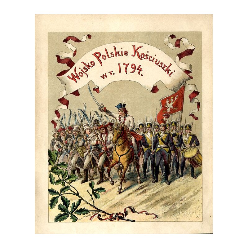 "Wojsko Polskie Kościuszki w r. 1794."