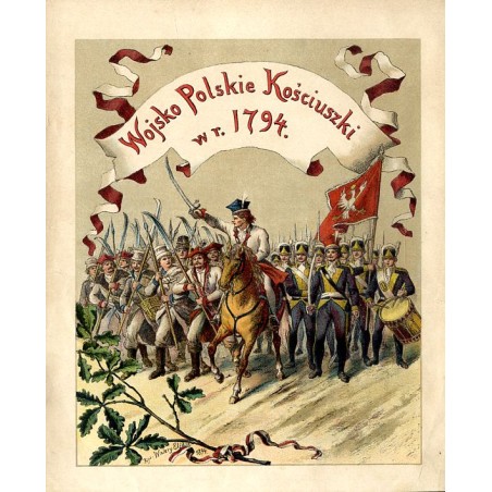 "Wojsko Polskie Kościuszki w r. 1794."