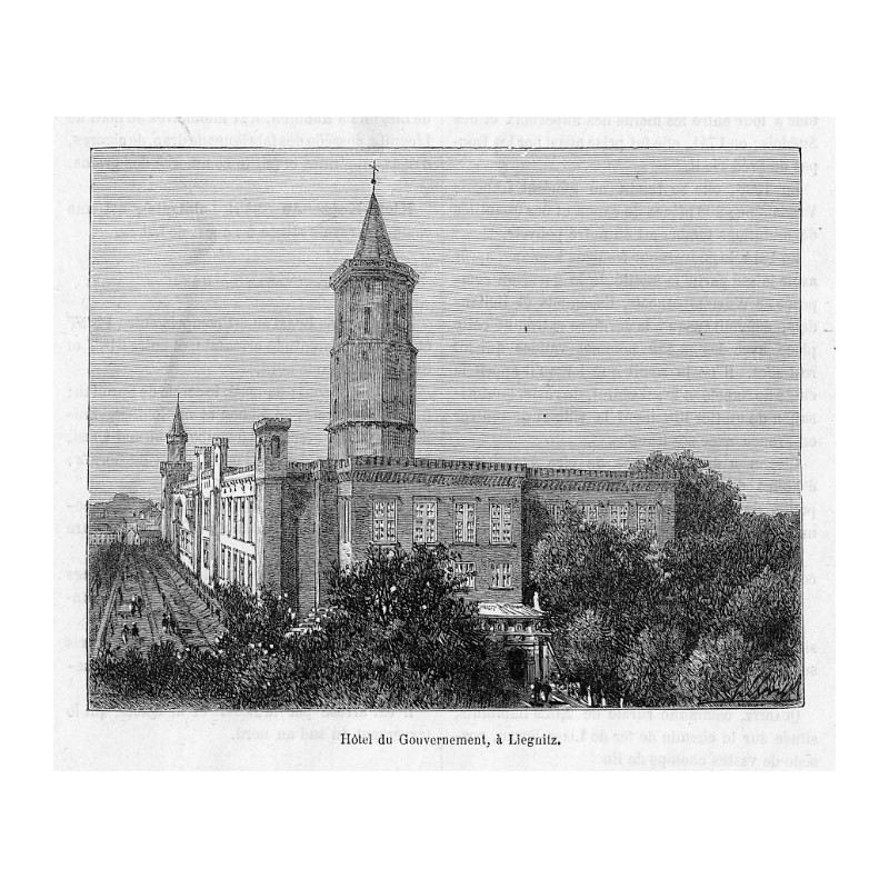 "Hôtel du Gouvernement, a Liegnitz."