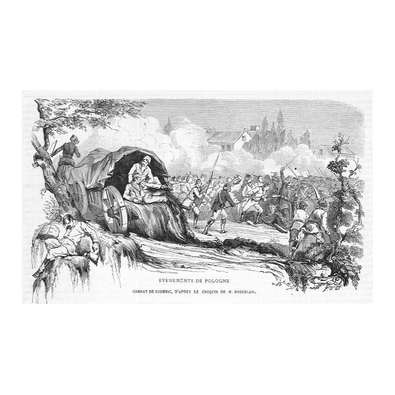 "ÉVÉNEMENTS DE POLOGNE. COMBAT DE LISIENIC, D' APRÉS LE CROQUIS DE M. BOGUSLAW."