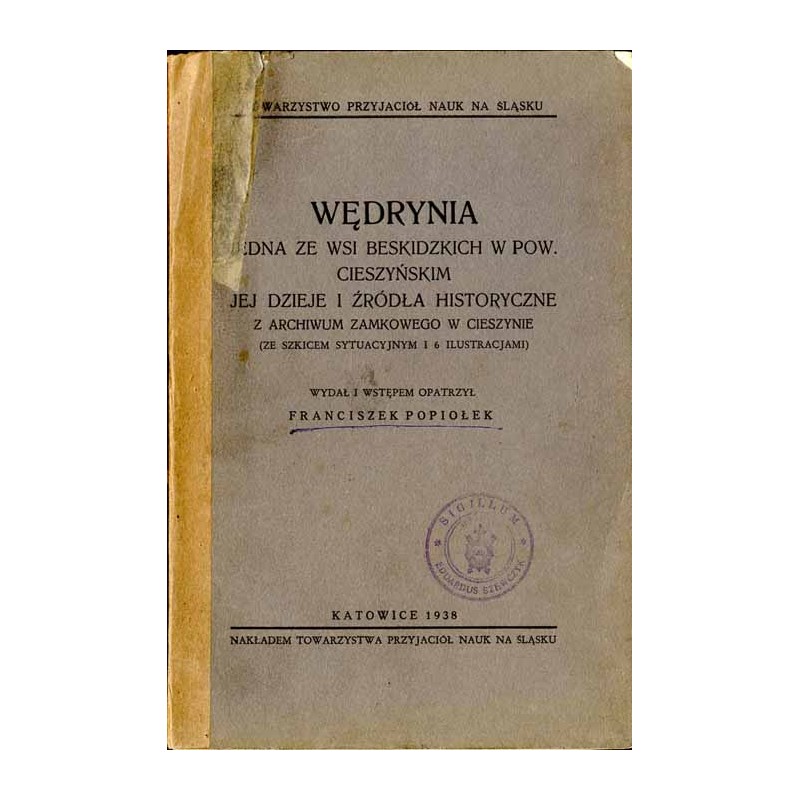 Wędrynia jedna ze wsi beskidzkich w pow. cieszyńskim jej dzieje i źródła historyczne z Archiwum Zamkowego w Cieszynie