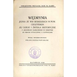 Wędrynia jedna ze wsi beskidzkich w pow. cieszyńskim jej dzieje i źródła historyczne z Archiwum Zamkowego w Cieszynie