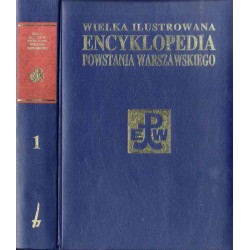 Wielka ilustrowana encyklopedia Powstania Warszawskiego. T.1: Działania zbrojne
