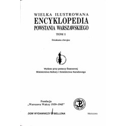 Wielka ilustrowana encyklopedia Powstania Warszawskiego. T.1: Działania zbrojne
