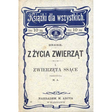 Z życia zwierząt. I. Zwierzęta ssące