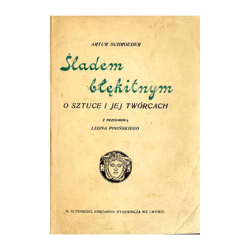 Śladem błękitnym / Śladem błękitnym. O sztuce i jej twórcach