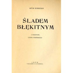 Śladem błękitnym / Śladem błękitnym. O sztuce i jej twórcach