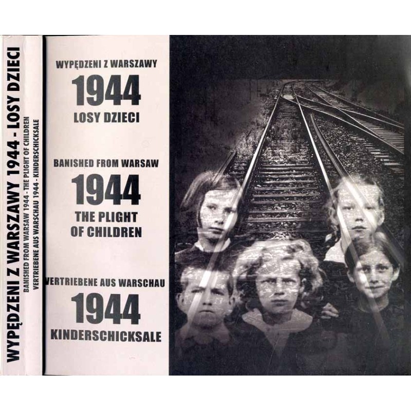 Wypędzeni z Warszawy 1944 - losy dzieci. Wystawa w Muzeum Historycznym m. st. Warszawy  Banished from Warsaw 1944 - the plight