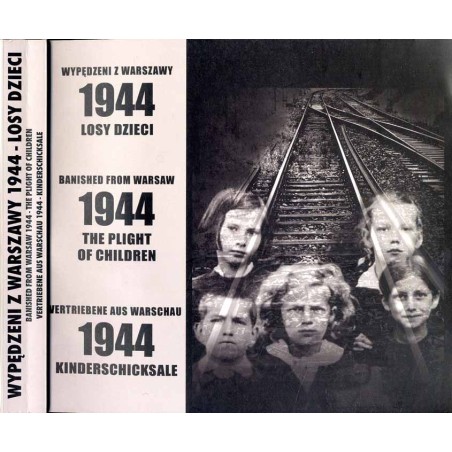 Wypędzeni z Warszawy 1944 - losy dzieci. Wystawa w Muzeum Historycznym m. st. Warszawy  Banished from Warsaw 1944 - the plight