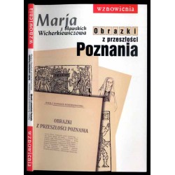 Kartki z przeszłości Poznania. Obrazki z przeszłości Poznania