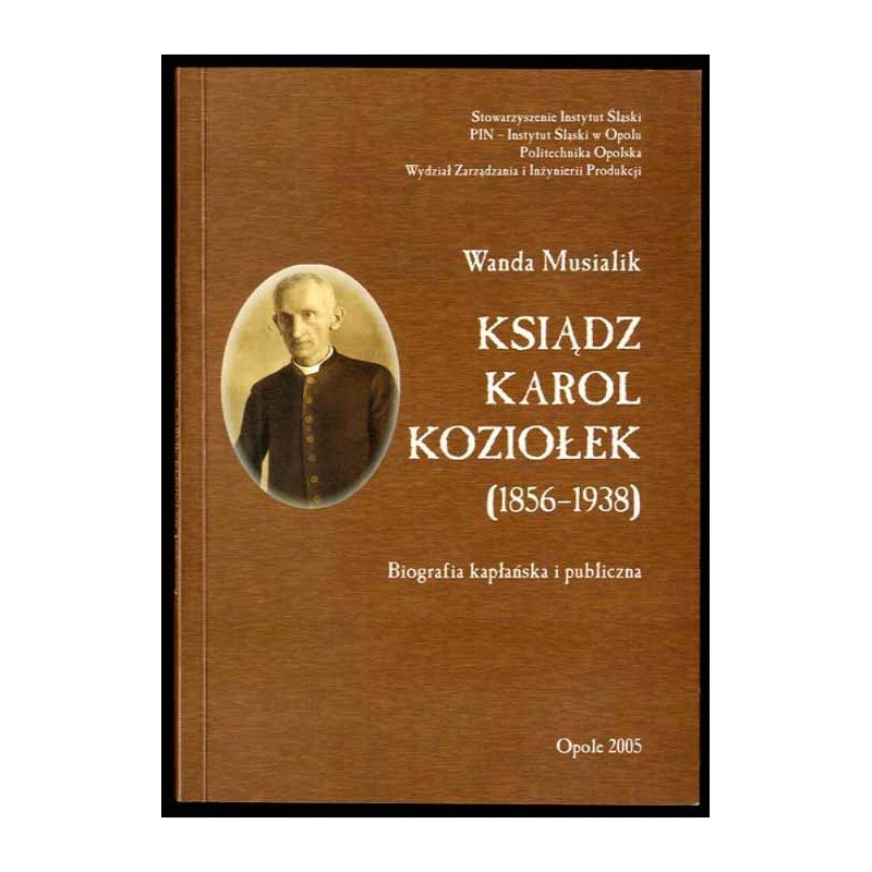 Ksiądz Karol Koziołek (1856-1938). Biografia kapłańska i publiczna