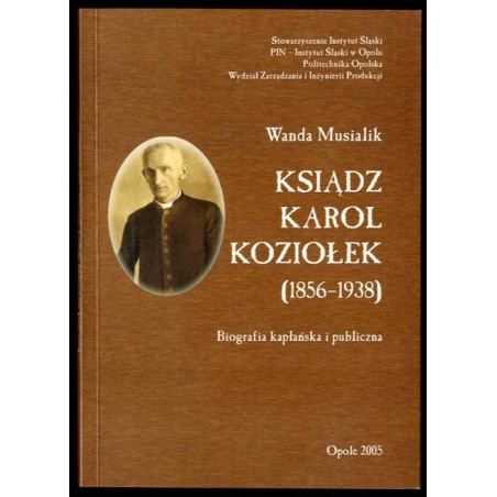 Ksiądz Karol Koziołek (1856-1938). Biografia kapłańska i publiczna