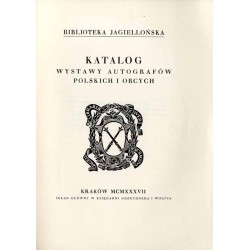 Katalog wystawy autografów polskich i obcych / Biblioteka Jagiellońska