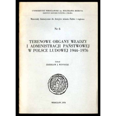 Terenowe organy władzy i administracji państwowej w Polsce Ludowej 1944-1976