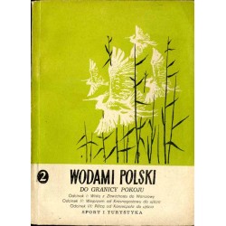 Wodami Polski do granicy pokoju. T.2: Odcinek I: Wisłą z Zawichostu do Warszawy. Odcinek II: Wieprzem od Krasnegostawu do ujścia