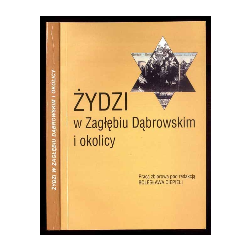 Żydzi w Zagłębiu Dąbrowskim i okolicy. Praca zbiorowa
