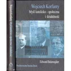 Wojciech Korfanty. Myśl katolicko-społeczna i działalność
