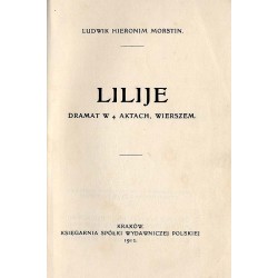 Lilije. Dramat w 4 aktach, wierszem